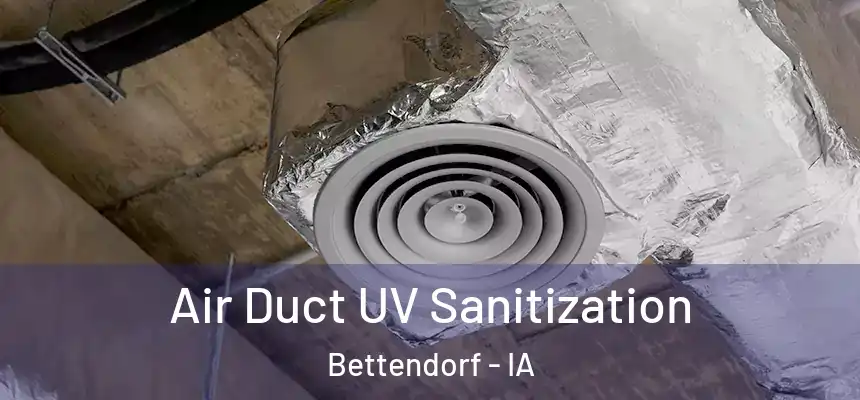  Air Duct UV Sanitization Bettendorf - IA