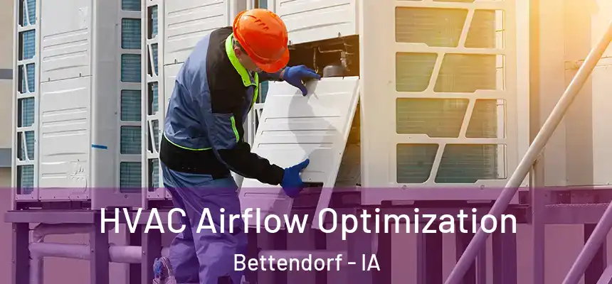 HVAC Airflow Optimization Bettendorf - IA