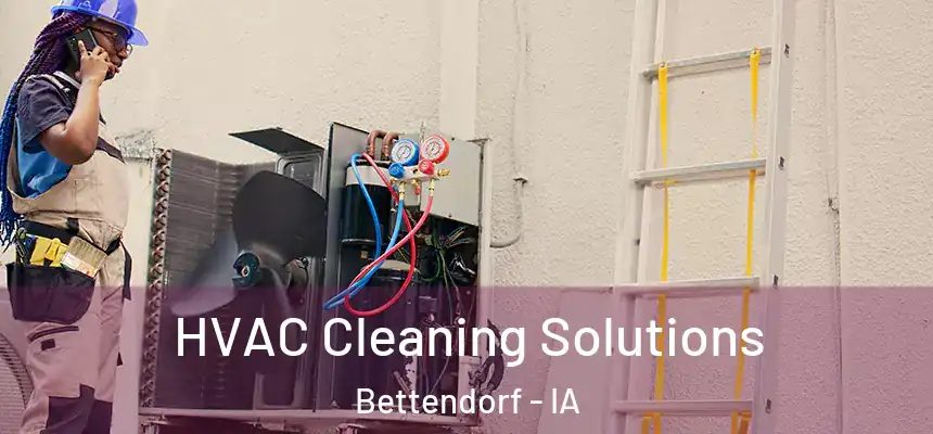  HVAC Cleaning Solutions Bettendorf - IA