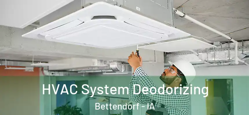 HVAC System Deodorizing Bettendorf - IA