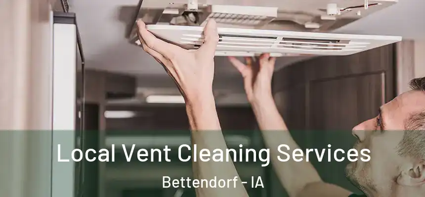 Local Vent Cleaning Services Bettendorf - IA