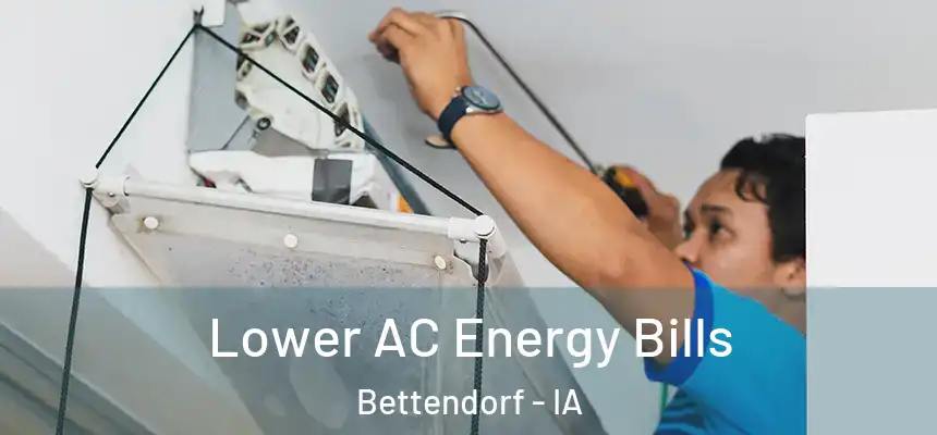 Lower AC Energy Bills Bettendorf - IA