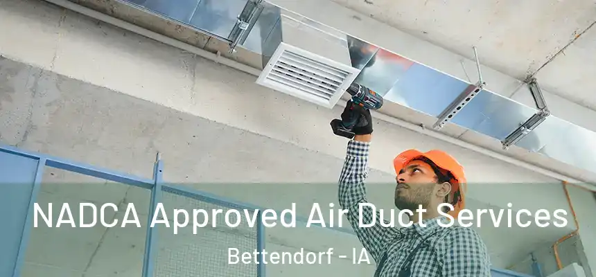 NADCA Approved Air Duct Services Bettendorf - IA