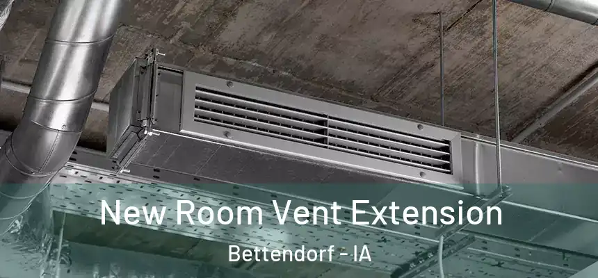 New Room Vent Extension Bettendorf - IA