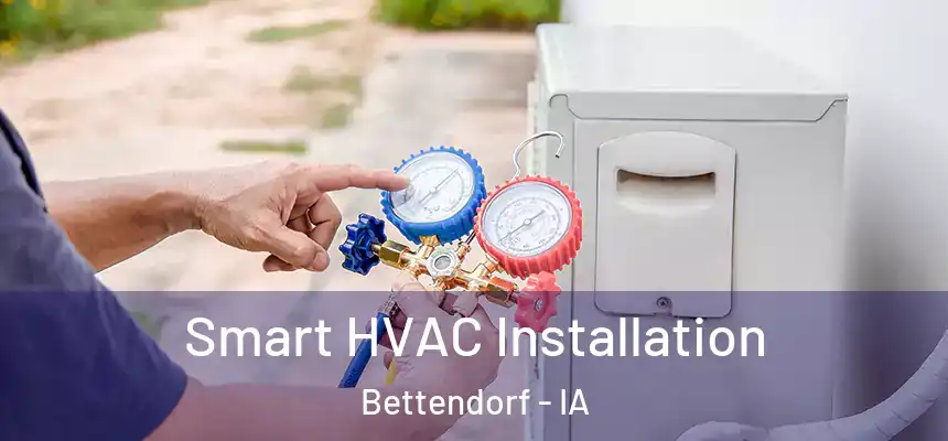 Smart HVAC Installation Bettendorf - IA